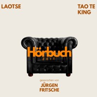 Tao Te King. Ein philosophisches Meisterwerk. - Hörbuchzeit - Hörbuch