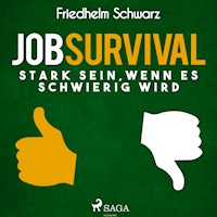 Jobsurvival - Stark sein, wenn es schwierig wird (Ungekürzt) - Friedhelm Schwarz - Hörbuch