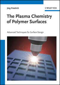 The Plasma Chemistry of Polymer Surfaces - Jörg Florian Friedrich - E-Book