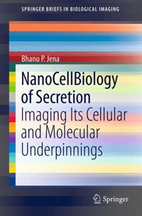 NanoCellBiology of Secretion - Bhanu P. Jena - E-Book