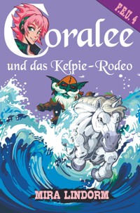 Coralee und das Kelpie-Rodeo - Mira Lindorm - E-Book