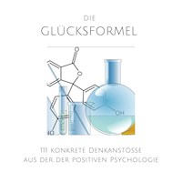 Die Glücksformel: 111 konkrete Denkanstöße aus der positiven Psychologie - Patrick Lynen - Hörbuch