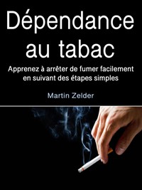 Dépendance au tabac - Martin Zelder - E-Book