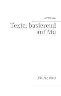 Texte, basierend auf Mu - Ralf Scherer - E-Book