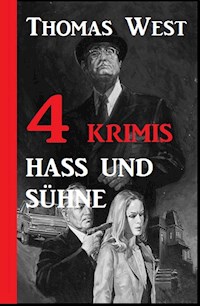 4 Krimis: Hass und Sühne - Thomas West - E-Book
