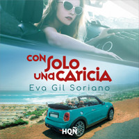 Con solo una caricia - Eva Gil Soriano - Hörbuch
