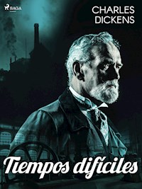 Tiempos difíciles - Charles Dickens. - E-Book