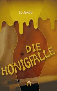Die Honigfalle - Lo Jakob - E-Book