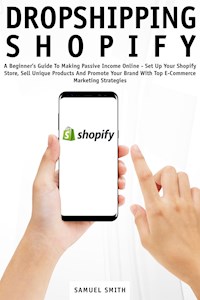 Dropshipping Shopify - Samuel Smith - E-Book