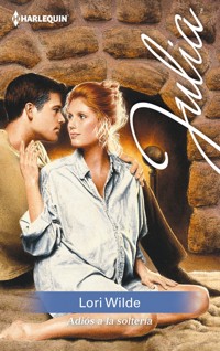 Adiós a la soltería - Lori Wilde - E-Book