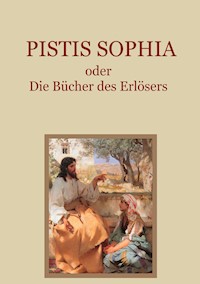 Pistis Sophia oder Die Bücher des Erlösers -  - E-Book