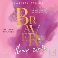 Braver Than Ever - Larissa Schira - E-Book + Hörbuch