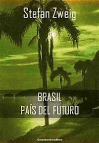 Brasil, país del futuro - Zweig Stefan - E-Book