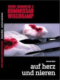 Kommissar Wischkamp: Auf Herz und Nieren - Renate Behr - E-Book