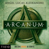 Arcanum - T1E10 - Ángel Lucas Aleixandre - Hörbuch