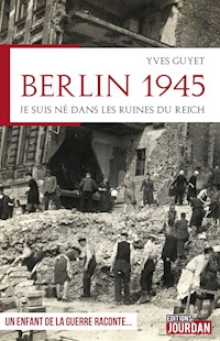 Berlin 1945 - Yves Guyet - E-Book