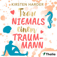 Trau niemals einem Traummann - Kirsten Harder - Hörbuch
