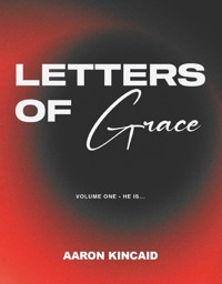 Letters of Grace - Aaron Kincaid - E-Book