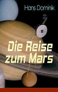 Die Reise zum Mars - Hans Dominik - E-Book
