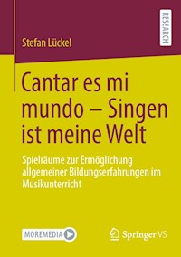 Cantar es mi mundo - Singen ist meine Welt - Stefan Lückel - E-Book