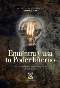 Encuentra y usa tu Poder Interno - Emmet fox - E-Book