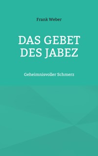 Das Gebet des Jabez - Frank Weber - E-Book