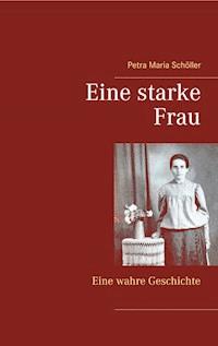 Eine starke Frau - Petra Maria Schöller - E-Book