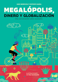Megalópolis, globalización y economía - Alejandro. Mendoza - E-Book