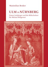 Ulm in Nürnberg - Maximilian Benker - E-Book