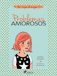 Un toque de magia 3 - Problemas amorosos - Sandra Schwartz - E-Book