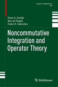 Noncommutative Integration and Operator Theory - Peter G. Dodds - E-Book