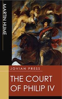 The Court of Philip IV - Martin Hume - E-Book