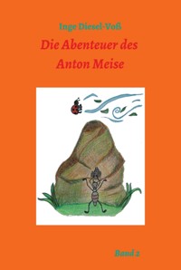 Die Abenteuer des Anton Meise - Inge Diesel-Voß - E-Book