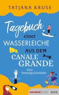 Tagebuch einer Wasserleiche aus dem Canale Grande - Tatjana Kruse - E-Book
