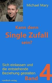 Kann denn Single Zufall sein? Band 4 - Michael Mary - E-Book