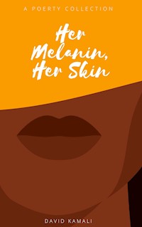 Her Melanin, Her Skin - David Kamali - E-Book