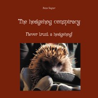 The hedgehog conspiracy - Anne Sagner - E-Book