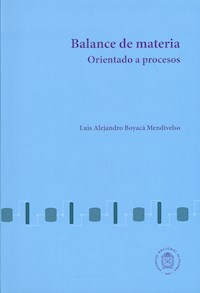 Balance de materia orientado a procesos - Luís Alejandro Boyacá Mendivelso - E-Book