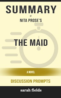 Summary of The Maid A Novel by Nita Prose : Discussion Prompts - Sarah Fields - E-Book