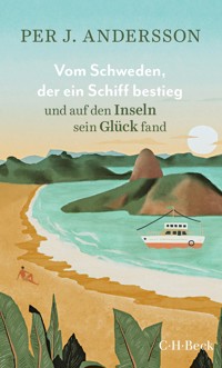 Vom Schweden, der ein Schiff bestieg und auf den Inseln sein Glück fand - Per J. Andersson - E-Book