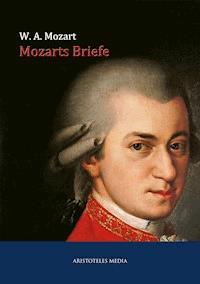 Mozarts Briefe - Wolfgang Amadeus Mozart - E-Book