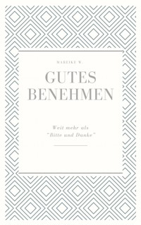 Gutes Benehmen - Mareike W. - E-Book