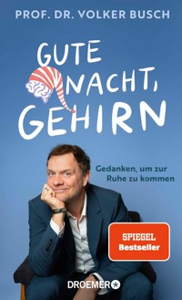 Gute Nacht, Gehirn - Prof. Dr. Volker Busch - E-Book
