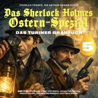 Das Sherlock Holmes Ostern-Spezial (Das Turiner Grabtuch 5) - Charles Fraser - Hörbuch