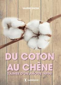 Du Coton... au Chêne - Valérie Gnoni - E-Book