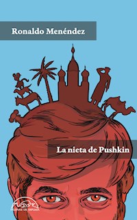 La nieta de Pushkin - Ronaldo Menéndez - E-Book