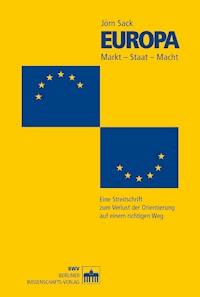 Europa. Markt - Macht - Staat - Jörn Sack - E-Book