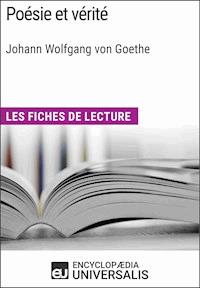 Poésie et vérité de Goethe - Encyclopaedia Universalis - E-Book