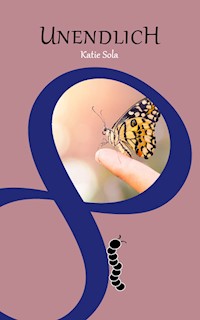 Unendlich - Katie Sola - E-Book