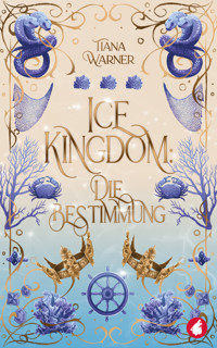 Ice Kingdom - Tiana Warner - E-Book